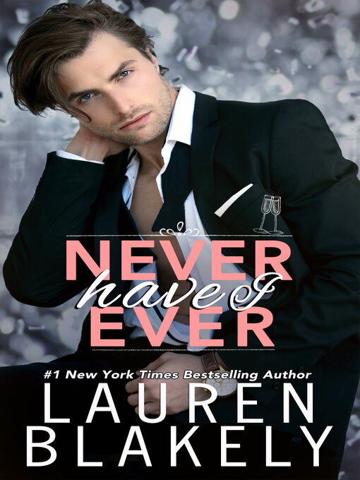 Title details for Never Have I Ever by Lauren Blakely - Available